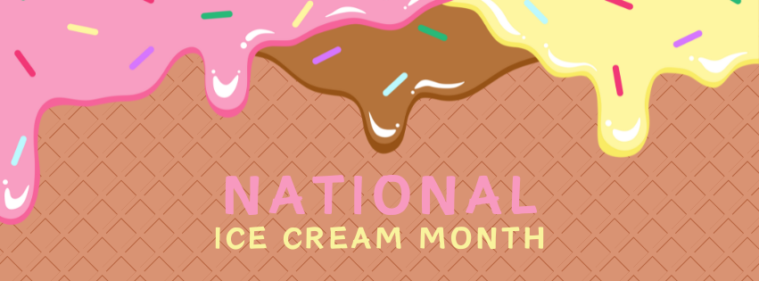 National Ice Cream Month graphic: colorful drips & sprinkles on a waffle cone background.